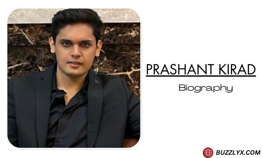 Prashant Kirad's Biography