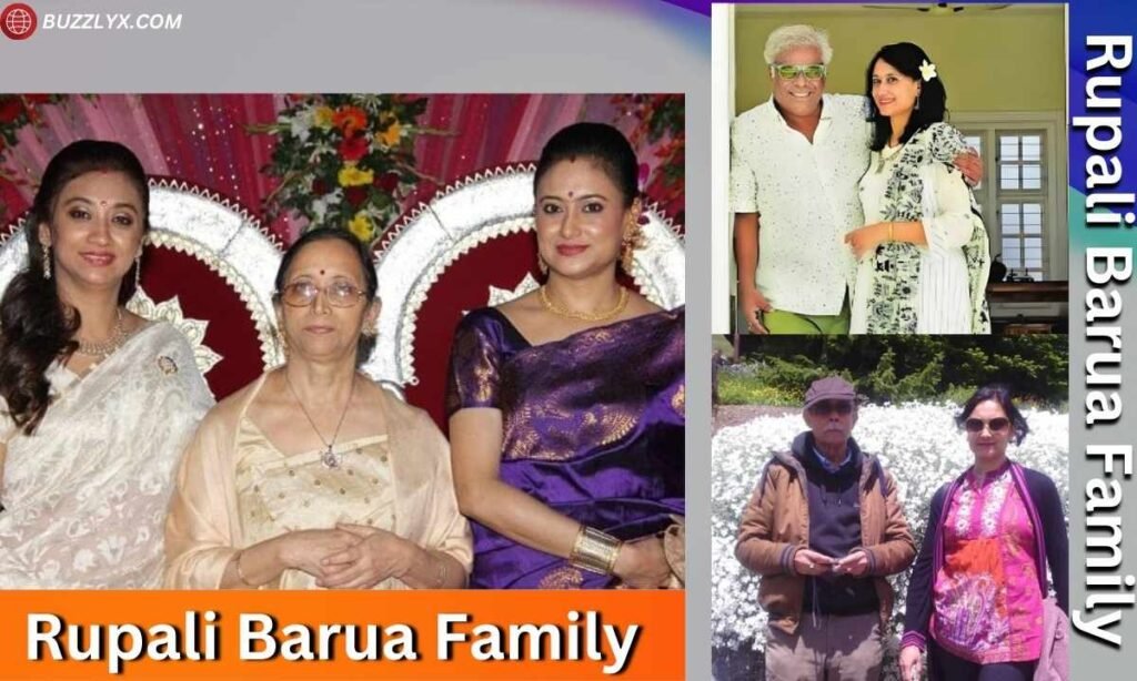 Rupali Barua Family Background and Early Life